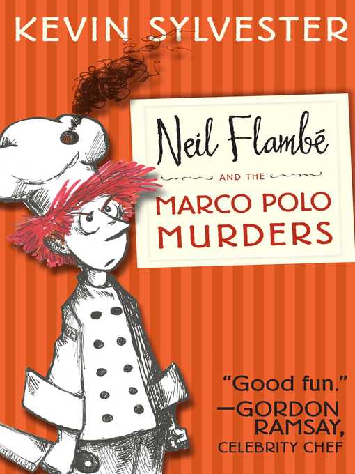 Title details for Neil Flambé and the Marco Polo Murders by Kevin Sylvester - Available
